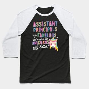 Assistant Principals are like Unicorns Gift Idea Baseball T-Shirt